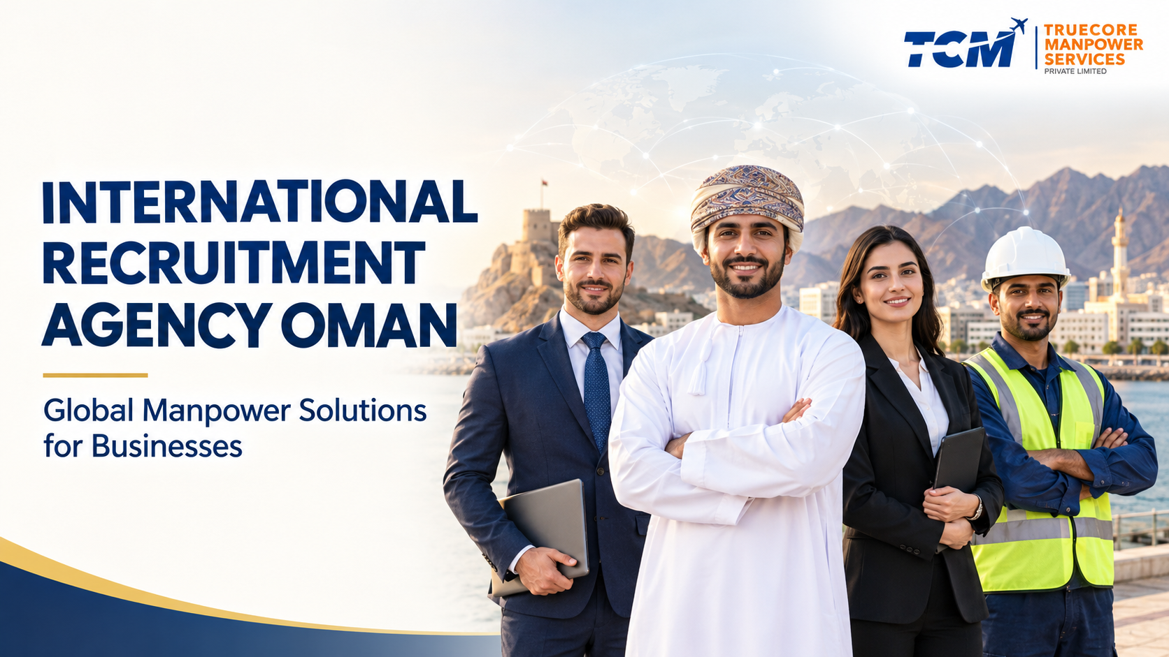 International recruitment agency in Oman providing global manpower solutions, featuring Truecore Manpower Services Private Limited.